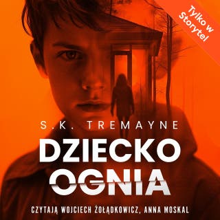 Dziecko ognia – okładka audiobooka, autor SK Tremayne