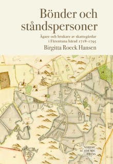 Bönder och ståndspersoner : ägare och brukare av skattegårdar i Färentuna härad 1718-1795