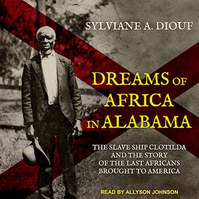 Dreams of Africa in Alabama – omslag til lydbogen af Sylviane A. Diouf