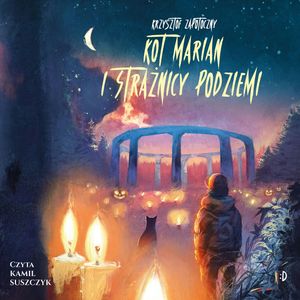 Kot Marian i strażnicy podziemi. Kot Marian, tom 3 – okładka audiobooka, autor Krzysztof Zapotoczny