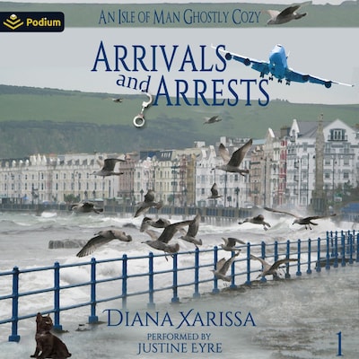 Arrivals and Arrests – omslag til lydbogen af Diana Xarissa