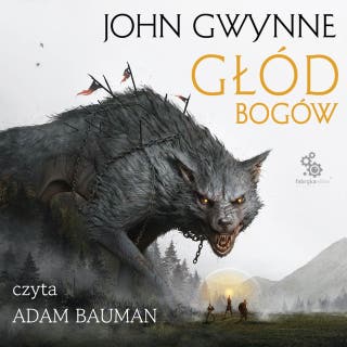Głód bogów. Trylogia o Krwiozaprzysiężonych. Tom 2 – okładka audiobooka, autor John Gwynne