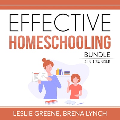 Effective Homeschooling Bundle, 2 IN 1 Bundle: Home Learning, Homeschool Like an Expert – omslag til lydbogen af Leslie Greene, and Brena Lynch
