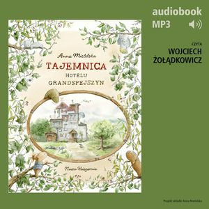 Tajemnica Hotelu Grandspejszyn – okładka audiobooka, autor Anna Mietelska
