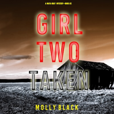 Girl Two: Taken (A Maya Gray FBI Suspense Thriller—Book 2)