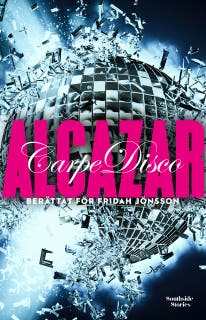 Alcazar: Carpe Disco – omslag till ljudboken av Fridah Jönsson