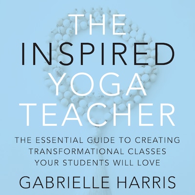 The Inspired Yoga Teacher – omslag til lydbogen af GABRIELLE HARRIS