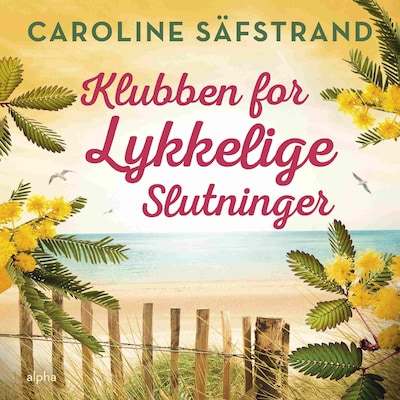 Klubben for lykkelige slutninger – omslag til lydbogen af Caroline Säfstrand