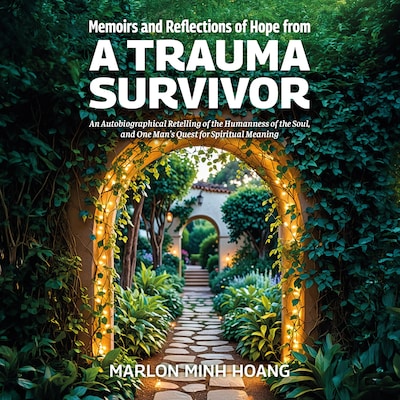 Memoirs and Reflections of Hope from a Trauma Survivor – omslag til lydbogen af Marlon Minh Hoang