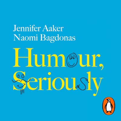 Humour, Seriously – omslag til lydbogen af Jennifer Aaker, Naomi Bagdonas