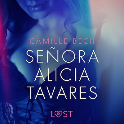 Señora Alicia Tavares - opowiadanie erotyczne – okładka audiobooka, autor Camille Bech