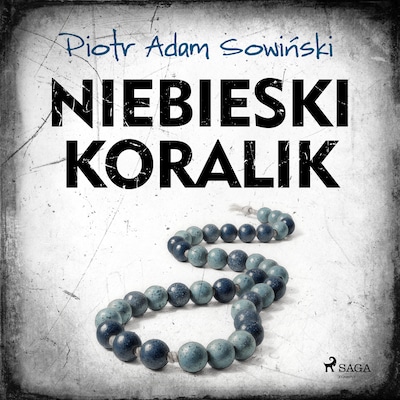 Niebieski koralik – okładka audiobooka, autor Piotr Adam Sowiński