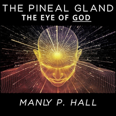 The Pineal Gland - The Eye of God