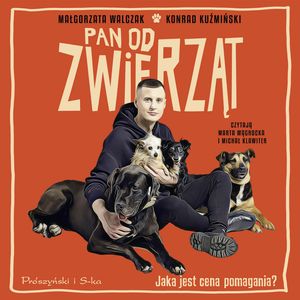 Pan od zwierząt – okładka audiobooka, autor Konrad Kuźmiński, Małgorzata Walczak