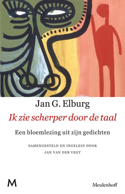 Ik zie scherper door de taal: Een bloemlezing uit zijn gedichten