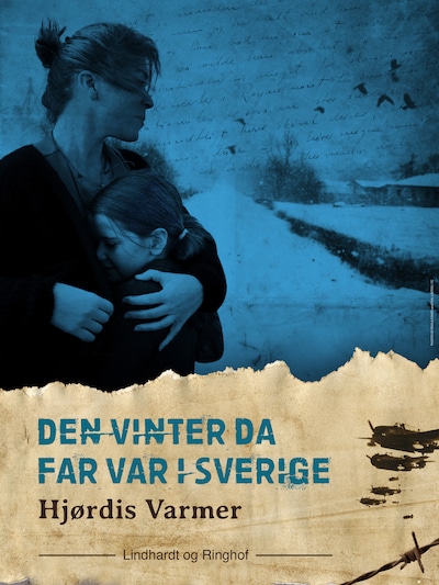 Den vinter da far var i Sverige (2. del af serie) – omslag til lydbogen af Hjørdis Varmer