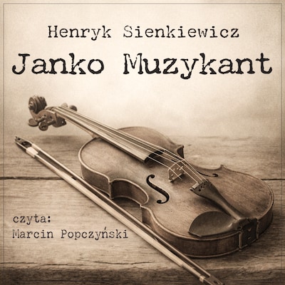 Janko Muzykant – okładka audiobooka, autor Henryk Sienkiewicz