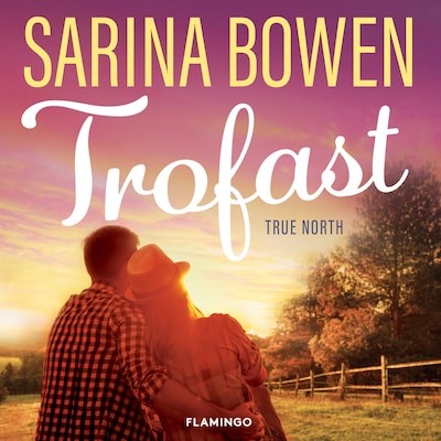 Trofast – omslag til lydbogen af Sarina Bowen