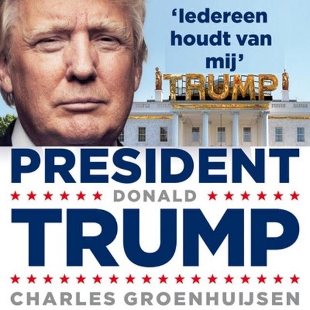 President Donald Trump: Iedereen houdt van mij