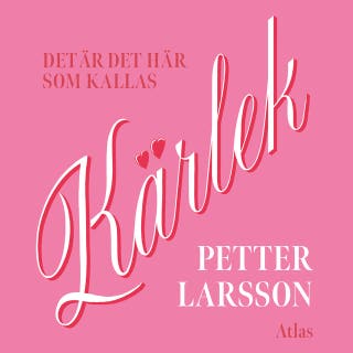 Det är det här som kallas kärlek – omslag till ljudboken av Petter Larsson