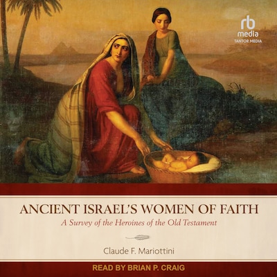 Ancient Israel's Women of Faith – omslag til lydbogen af Claude F. Mariottini