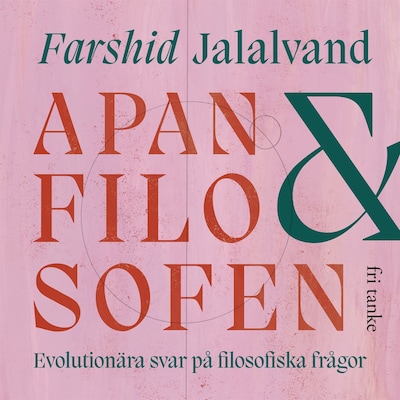 Apan & filosofen : Evolutionära svar på filosofiska frågor – omslag till ljudboken av Farshid Jalalvand