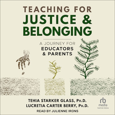 Teaching for Justice & Belonging – omslag til lydbogen af Tehia Starker Glass, Lucretia Carter Berry