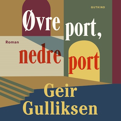 Øvre port, nedre port – omslag til lydbogen af Geir Gulliksen