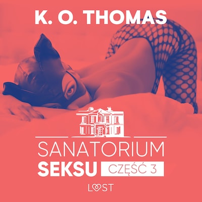 Sanatorium Seksu 3: Albufeira – seria erotyczna – okładka audiobooka, autor K. O. Thomas