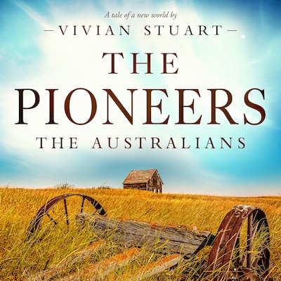 The Pioneers: The Australians 12