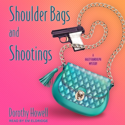Shoulder Bags and Shootings – omslag til lydbogen af Dorothy Howell