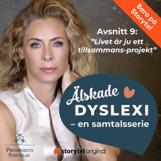 ”Livet är ju ett tillsammans-projekt” – Älskade dyslexi