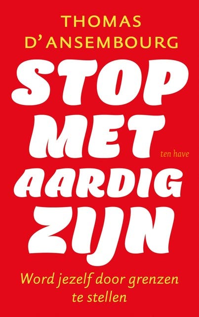 Stop met aardig zijn: Word jezelf door grenzen te stellen