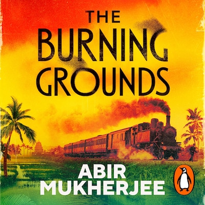 The Burning Grounds – omslag til lydbogen af Abir Mukherjee
