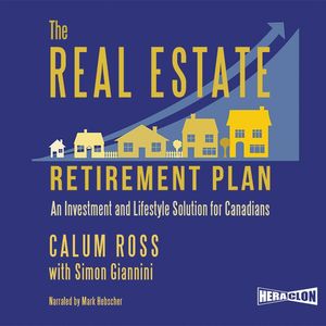 The Real Estate Retirement Plan – okładka audiobooka, autor Calum Ross, Simon Giannini