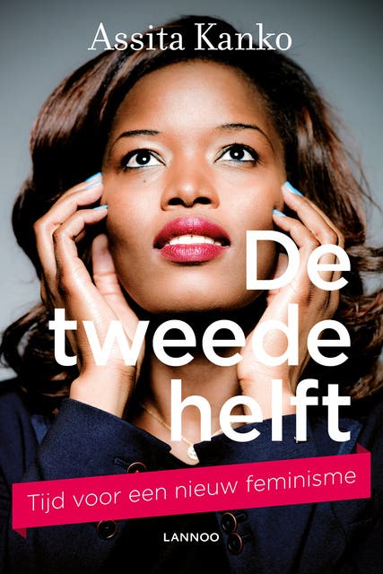 De tweede helft: tijd voor een nieuw feminisme – omslag van het luisterboek van Assita Kanko