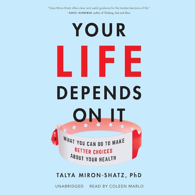 Your Life Depends on It – omslag til lydbogen af Talya Miron-Shatz