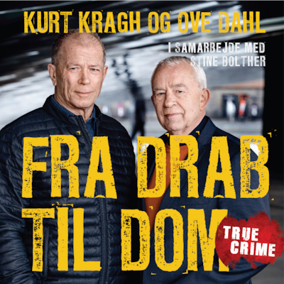 Fra drab til dom – omslag til lydbogen af Kurt Kragh, Stine Bolther, Ove Dahl