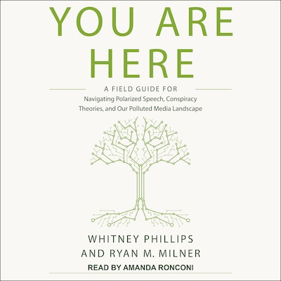 You Are Here – omslag til lydbogen af Whitney Phillips, Ryan M. Milner