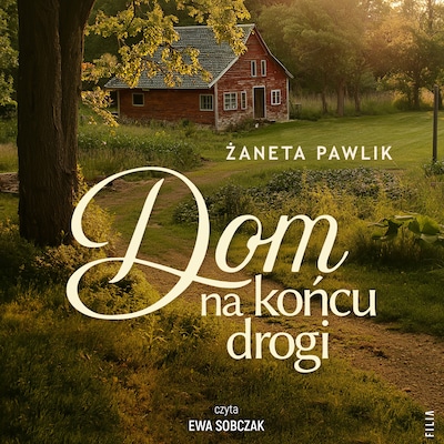 Dom na końcu drogi – okładka audiobooka, autor Żaneta Pawlik