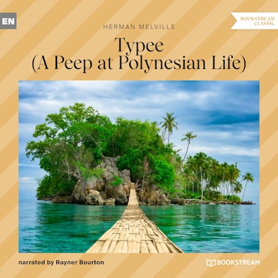 Typee - A Peep at Polynesian Life