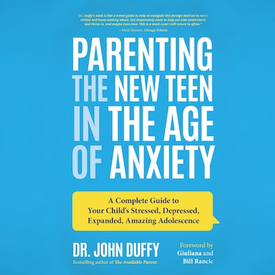 Parenting the New Teen in the Age of Anxiety – omslag til lydbogen af John Duffy