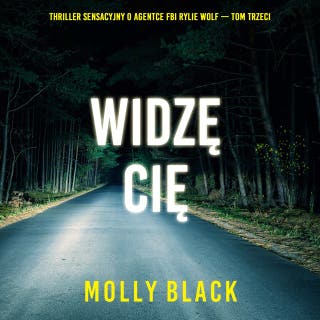 Widzę cię (Thriller sensacyjny o agentce FBI Rylie Wolf — Tom trzeci) – okładka audiobooka, autor Molly Black