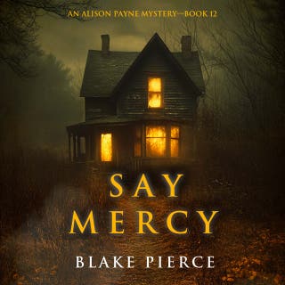 Say Mercy (An Alison Payne Suspense Thriller—Book Twelve)