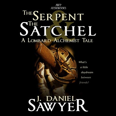 The Serpent and the Satchel – omslag til lydbogen af J. Daniel Sawyer