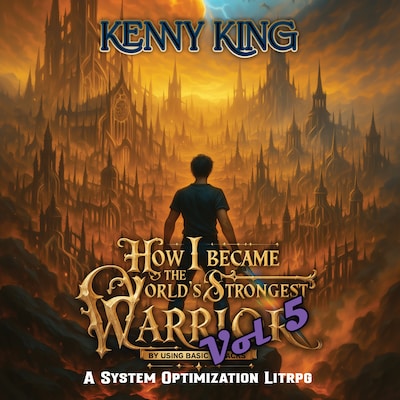 How I Became the World's Strongest Warrior By Using Basic Attacks: Volume 5 – omslag til lydbogen af Kenny King