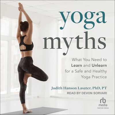 Yoga Myths – omslag til lydbogen af Judith Hanson Lasater, PhD, PT