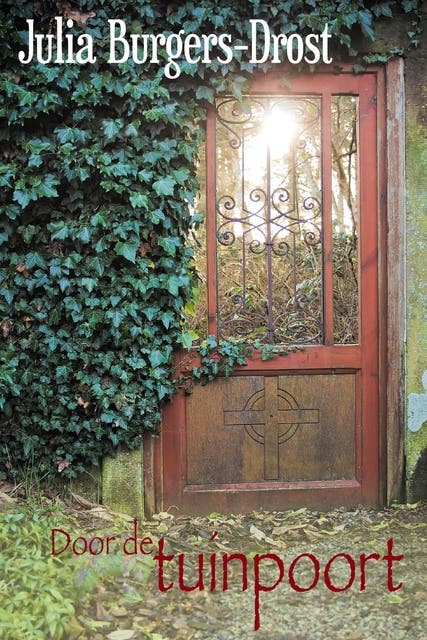 Door de tuinpoort – omslag van het luisterboek van Julia Burgers-Drost