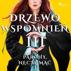 Drzewo Wspomnień 3: Parchy, nęcia mać – okładka audiobooka, autor Magdalena Lewandowska