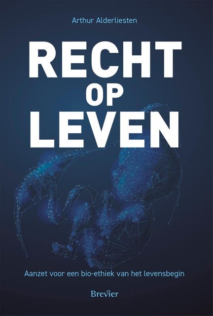 Recht op leven: Aanzet voor een bio-ethiek van het levensbegin – omslag van het luisterboek van Arthur Alderliesten